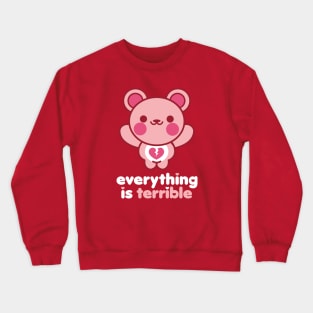 Everything is Terrible Bear Crewneck Sweatshirt